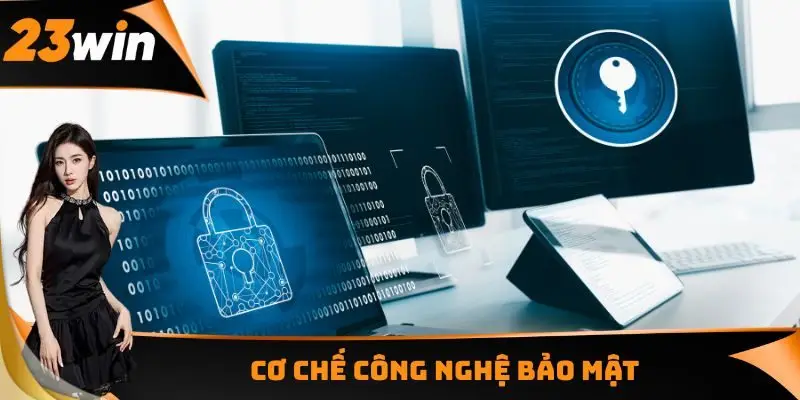 Cơ chế công nghệ bảo mật