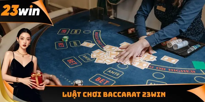 Luật chơi Baccarat 23WIN