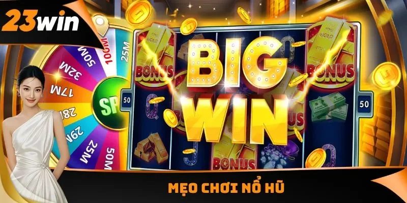 Mẹo chơi nổ hũ